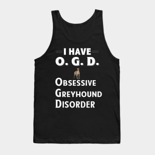 I Have OGD Obsessive Greyhound Disorder Tank Top